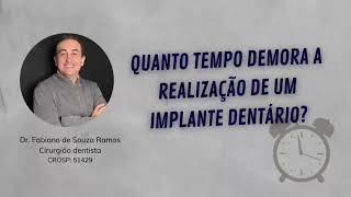 Quanto tempo demora a realização de um implante dentário?