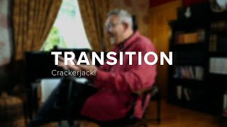 Transition - Crackerjack!