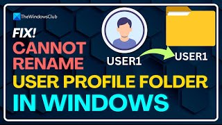 Cannot rename User Profile folder in Windows 11 001