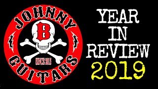 YEAR IN REVIEW 2019 Johnny B Guitars