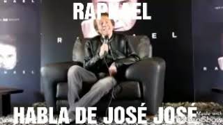 RAPHAEL HABLA SOBRE JOSÉ JOSÉ