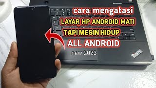 CARA MEMPERBAIKI LAYAR HP MATI TAPI MESIN HP HIDUP