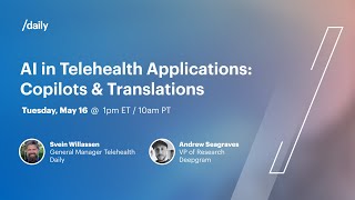 AI in Telehealth Applications (part 2): Copilots & Translations