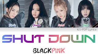 BLACKPINK (블랙핑크) - Shut Down Colour Coded Lyrics (Han/Rom/Eng)