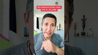 RECOMENDACIONES PARA VER EL ECLIPSE.