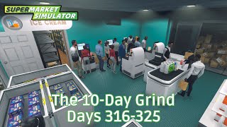 The 10-Day Grind - Days - 316-325 - No Commentary Longplay - #SupermarketSimulator - #44