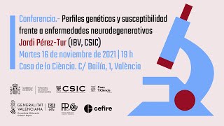 Perfiles genéticos y susceptibilidad frente a enfermedades neurodegenerativas (Jordi Pérez-Tur)