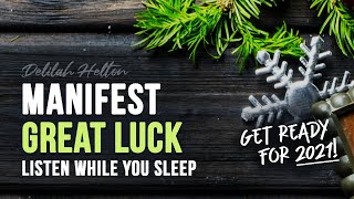 Manifest Great Luck in 2021 - Transformation While You Sleep | Positive Programming