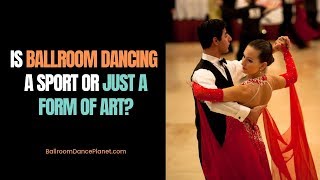 Is Ballroom Dancing a Sport or Just a Form of Art