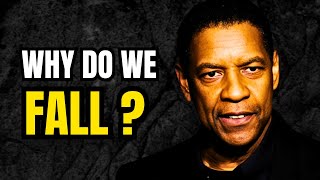 WHY DO WE FALL , Morning Motivational Speech inspired by Denzel Washington