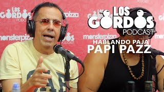 Los Gordos Podcast - Hablando Paja con Piolin Artavia (Papi Pazz)