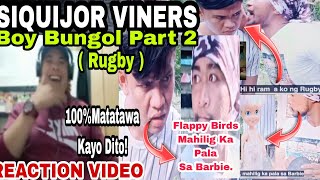 SIQUIJOR VINERS|Flappy Birds Mahilig Sa Babie|100% Matawa Ka Boy Bungol Part 2 Rugby| Reaction Video