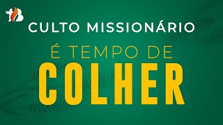 CULTO AO VIVO | CULTO MISSIONÁRIO | TIBAPATV | 10/07/2022