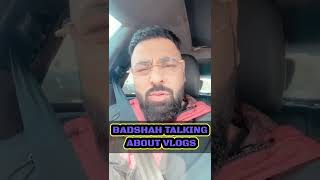 BADSHAH TALKING ABOUT VLOG AND VLOGERS || BADSHAH || ONELINEAR