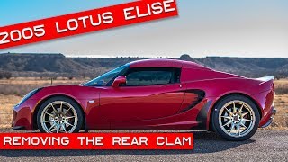 2005 Lotus Elise: Removing the Rear Clam on the Lotus Elise