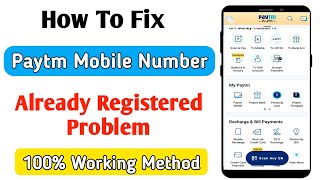 paytm mobile number already registered problem