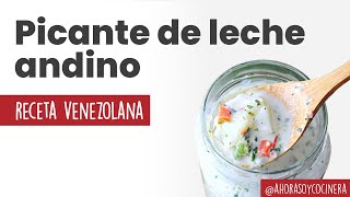 PICANTE de LECHE ANDINO | Muy DELICIOSO & FÁCIL de preparar | Receta VENEZOLANA | Ahora soy cocinera