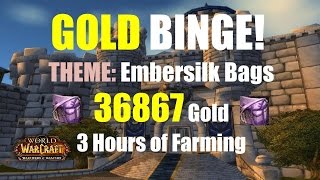 WoW Gold Binge Series: Embersilk Bags - 36867 Gold 3 Hours of Farming + Crafting Time, WoD Guide 6.2