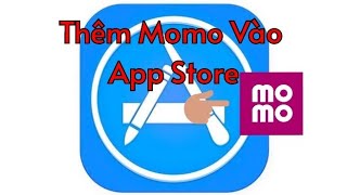 Cách thêm ví Momo vào Iphone để mua game và ứng dụng