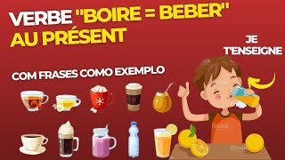 Verbe boire au présent de l'ind. / Verbo beber com frases como exemplo.