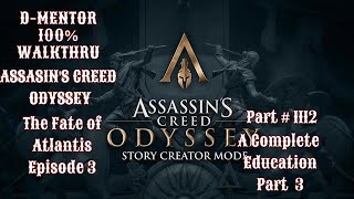 Assassin's Creed Odyssey 100% Walkthrough The Fate of Atlantis Episode 3 A Complete Education Part 3