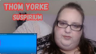 FIRST TIME HEARING: Thom Yorke - Suspirium REACTION!