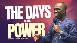 The Days of His Power  I  Pastor Moses Omoviye