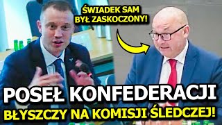 POSEŁ KONFEDERACJI DOSKONALE PRZESŁUCHUJE ŚWIADKA NA KOMISJI ŚLEDCZEJ! WIDAĆ ŻE SIĘ PRZYGOTOWAŁ!