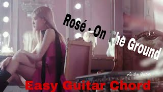 Rosé -On The Ground Easy Guitar Chord