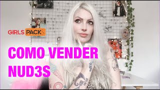 Como Vender Nud3s pelo site GIRLSPACKS