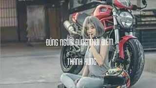 ĐÚNG NGƯỜI ĐÚNG THỜI ĐIỂM - THANH HƯNG