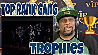 Top Rank Gang - Trophies (Official Music Video) Reaction Request 🔥🔥💪🏾