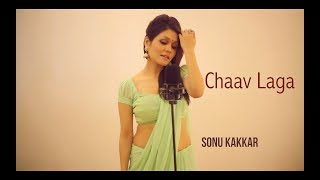 Chaav Laga | Sonu Kakkar | Sui Dhaaga - Made in India