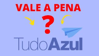 Clube Tudo Azul Vale A Pena Assinar?!