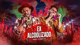 EX ALCOOLIZADO - ISRAEL E RODOLFO