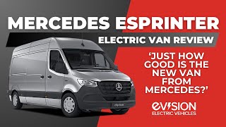 EVision Electric Vehicles: Mercedes eSprinter Demo Van Review 2024