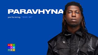 Paravhyna - Sho Mi | AKtivated Sessions