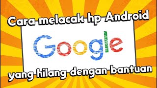 Cara melacak hp Android yang hilang dengan bantuan Google