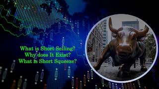 What is Short Selling? -- Why does It Exist? -- What is Short Squeeze?