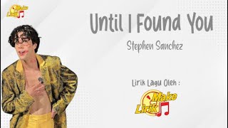 Until I Found You - Stephen Sanchez (Lirik Lagu Terjemahan)