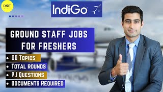 Indigo Ground Staff Jobs / Total Rounds / GD TOPICS / Latest Interview Questions /Documents to apply