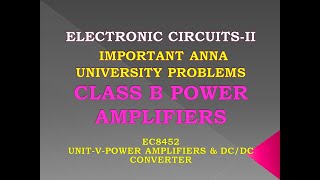 Power amplifier design | Class B power amplifier  | Electronic circuits 2 problems