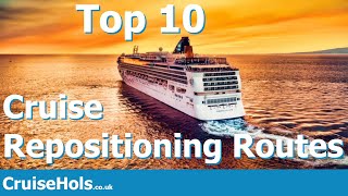 Top 10 Cruise Repositioning Routes - CruiseHols Guide to Repositioning Cruises