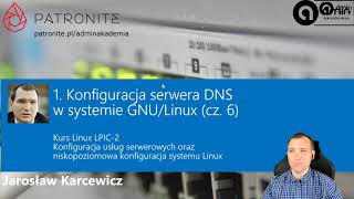 7 zajęcia kursu Linux LPIC2 - Secondary DNS, oraz Split DNS