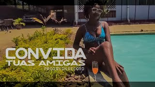 GN -Convida Tuas Amigas (Official-video) Directed By Day Breezy