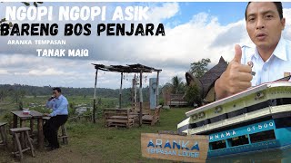 Makan siang di Tanak Maiq Lombok Timur dilanjutka ngopi bareng bos penjara di Aranka Tempasan Lodge