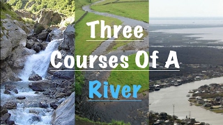 The Three Courses of a River