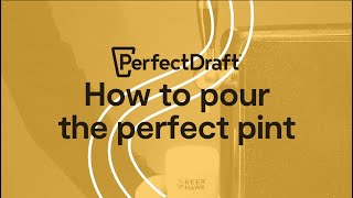 PerfectDraft | How to Pour the Perfect Pint