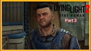 Dying Light 2 - Part 3 ( WALKTHROUGH - 4K - 60FPS - PC ULTRA - No Commentary ) #gamer #DyingLight2