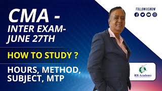 CMA - Inter exam - June 27th | how to study ? | hours, method, subject, MTP